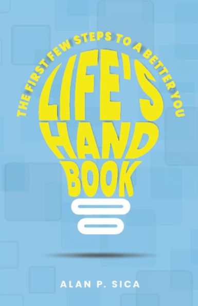 Life'S Handbook: The First Few Steps To A Better You - 9781961282193