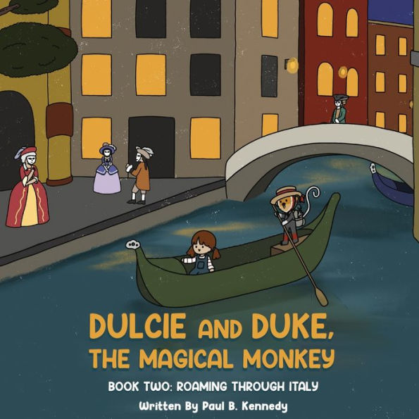 Dulcie And Duke, The Magical Monkey: Book Two: Roaming Through Italy - 9781961342026