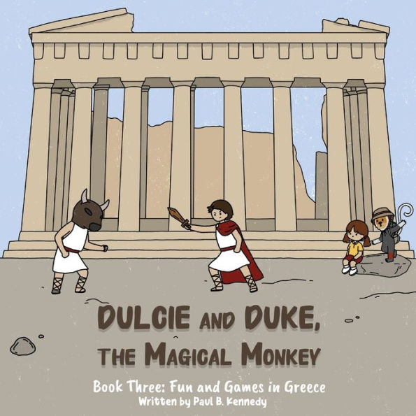 Dulcie And Duke, The Magical Monkey: Book Three: Fun And Games In Greece - 9781961342040