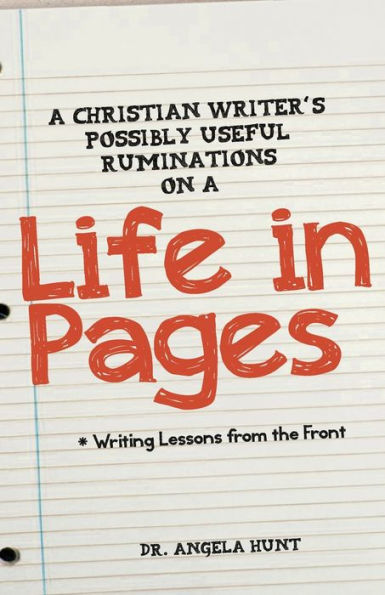 A Christian Writer's Possibly Useful Ruminations On A Life In Pages - 9781961394759