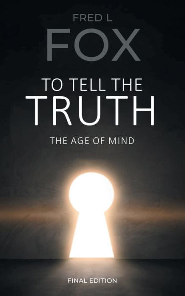 To Tell The Truth: The Age Of Mind - 9781961416116