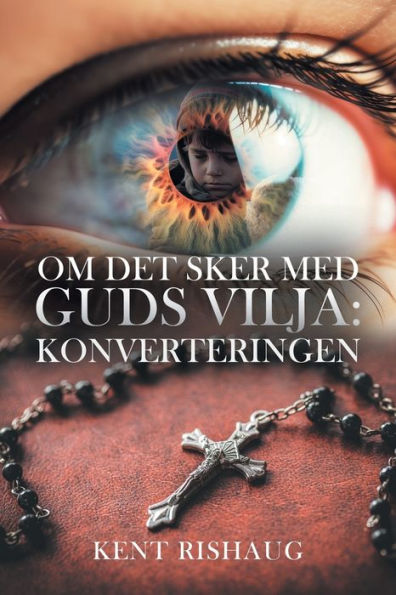 Om Det Sker Med Guds Vilja: Konverteringen (Swedish Edition) - 9781961438484