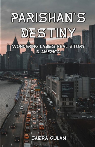 Parishan's Destiny: The Wondering Lady'S Real Story In America - 9781961445376