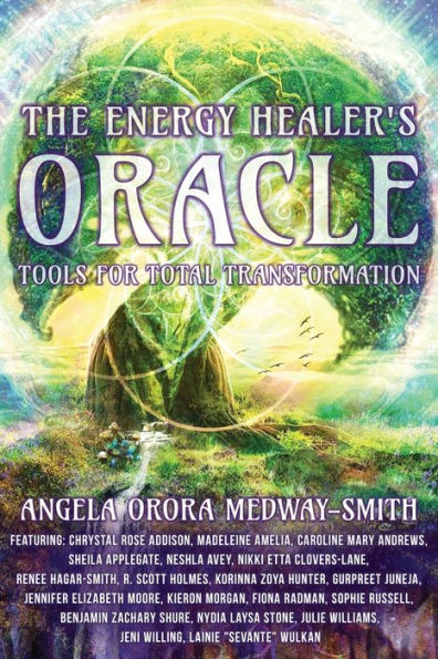 The Energy Healer'S Oracle: Tools For Total Transformation - 9781961493018