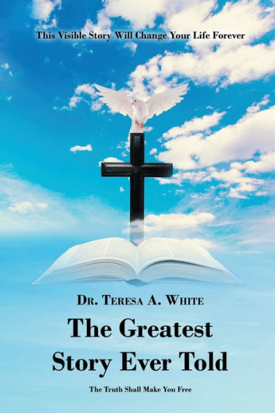 The Greatest Story Ever Told: The Truth Shall Make You Free - 9781961526082