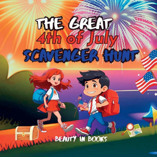 The Great 4Th Of July Scavenger Hunt: The Independence Explorers (The Adventures Of Alex And Mia) - 9781961634114