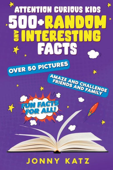 Attention Curious Kids: Random And Interesting Facts - 9781961776142