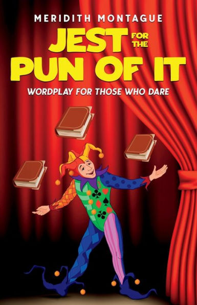 Jest For The Pun Of It: Wordplay For Those Who Dare - 9781961776357