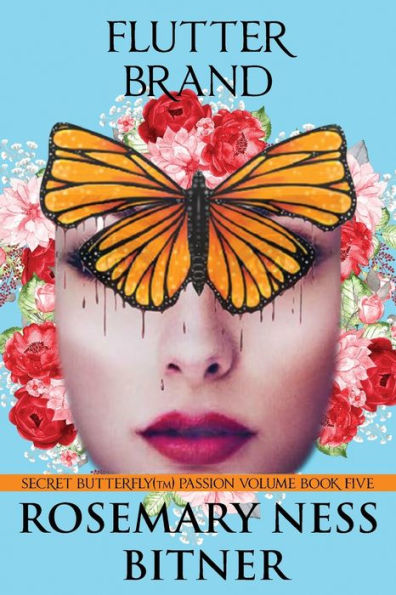 Flutter Brand: Secret Butterfly Series, Passion Volume, Book Five - 9781961850057