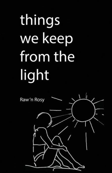 Things We Keep From The Light: A Journey Of Self-Discovery And Empowerment