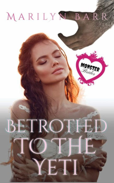 Betrothed To The Yeti: A Monster Brides Romance