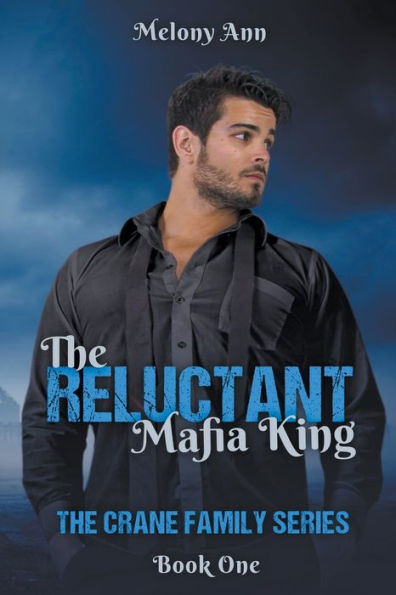 The Reluctant Mafia King (The Crane Family Series) - 9781961966222