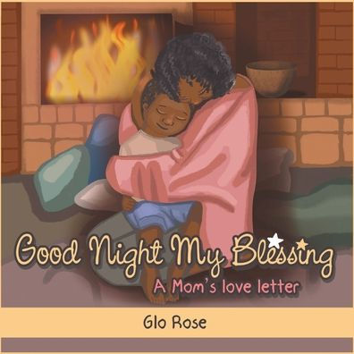 Good Night My Blessing: A Mom's Love Letter