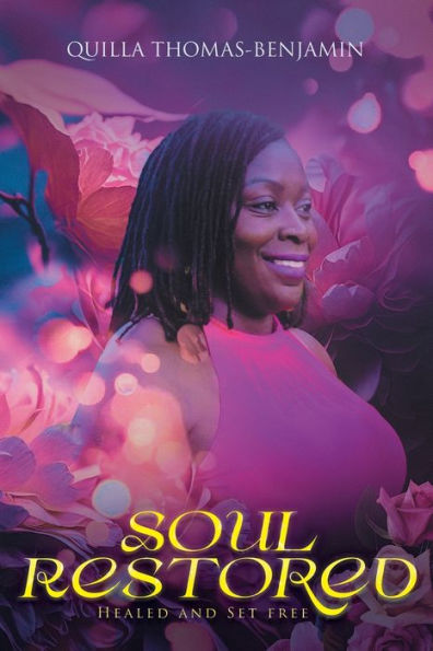 Soul Restored: Healed And Set Free