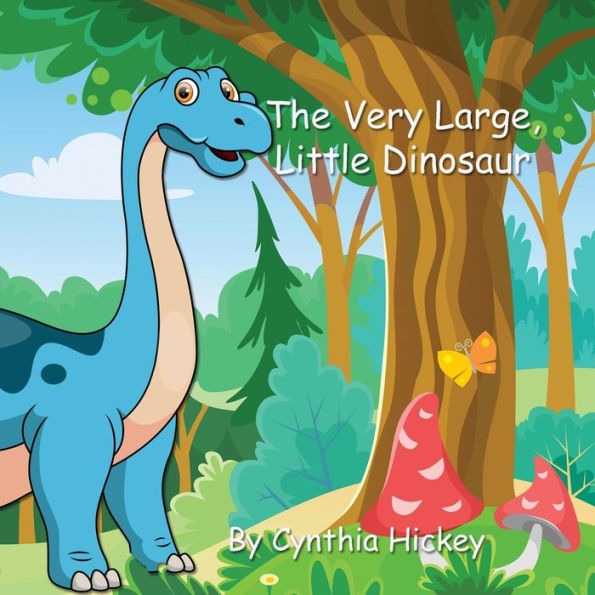 The Very Large, Little Dinosaur: A Story Of Self-Acceptance (Just As You Are Meant To Be) - 9781962168014