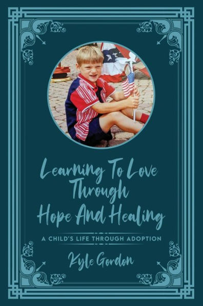 Learning To Love Through Hope And Healing - 9781962290036