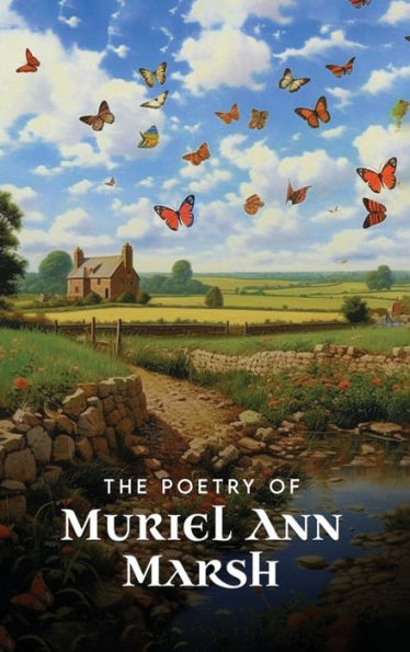 The Poetry Of Muriel Ann Marsh - 9781962290333