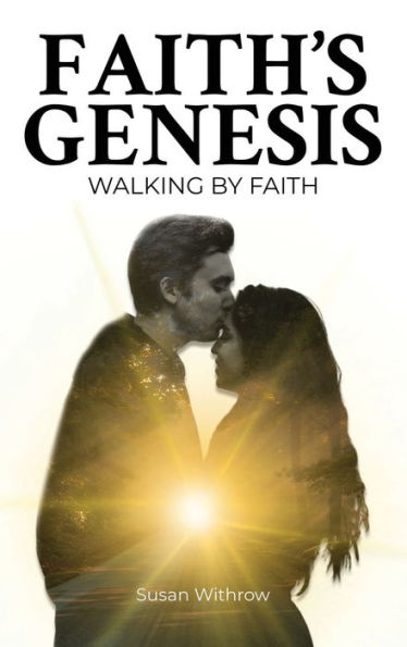 Faith's Genesis: (Walking By Faith ) Book 2 - 9781962313124