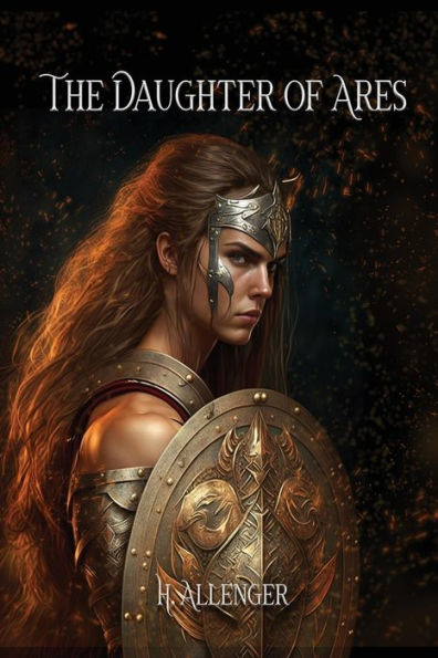 The Daughter Of Ares: A Sequel Novel To Polyxena - 9781962313230
