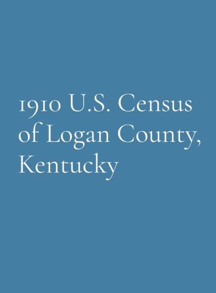 1910 U.S. Census Of Logan County, Kentucky