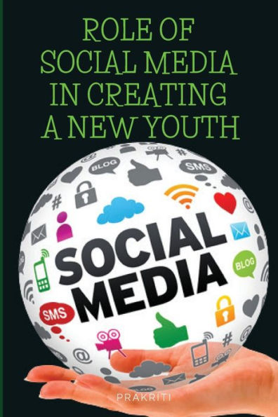 Role Of Social Media In Creating A New Youth