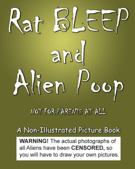 Rat Bleep And Alien Poop: Not For Parents At All