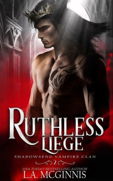 Ruthless Liege: Shadowsend Vampire Clan: 2
