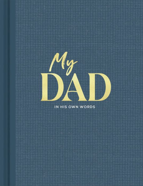 My Dad: An Interview Journal To Capture Reflections In His Own Words - 9781970147957