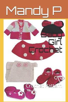 Baby Girl Crochet: Crochet Pattern