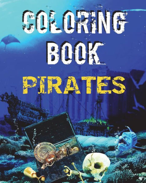 Coloring Book - Pirates: Relaxing Pirate Illustrations for Teens and Adults for Stress Relief