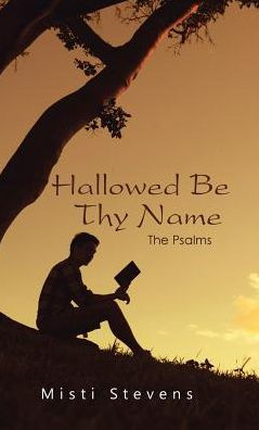 Hallowed Be Thy Name: The Psalms