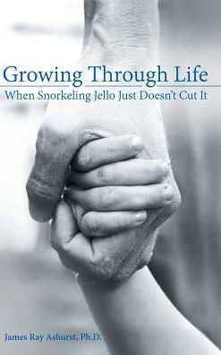Growing Through Life: When Snorkeling Jello Just Doesn?t Cut It
