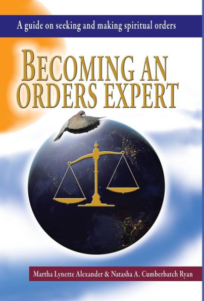 Becoming an Orders Expert: A Guide on Seeking and Making Spiritual Orders
