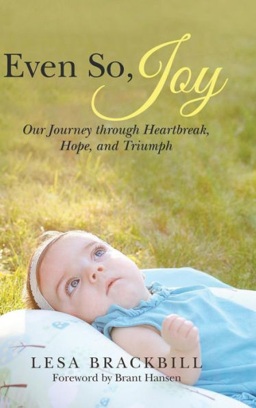 Even So, Joy: Our Journey Through Heartbreak, Hope, and Triumph