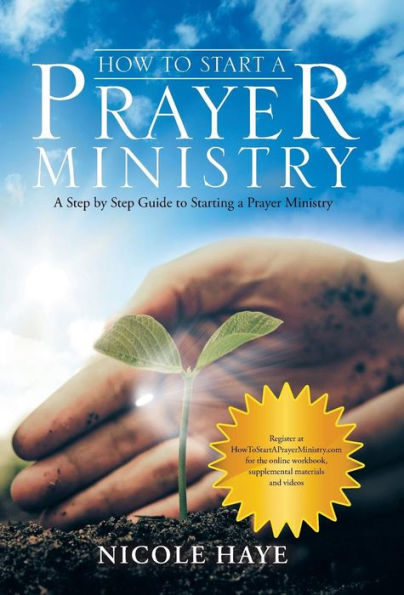 How to Start a Prayer Ministry: A Step by Step Guide to Starting a Prayer Ministry
