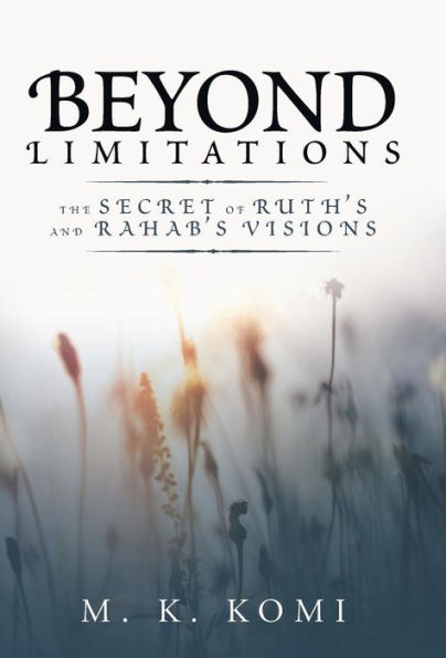 Beyond Limitations: The Secret of Ruth's and Rahab's Visions