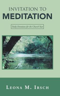 Invitation to Meditation: Daily Devotions for the Church Year
