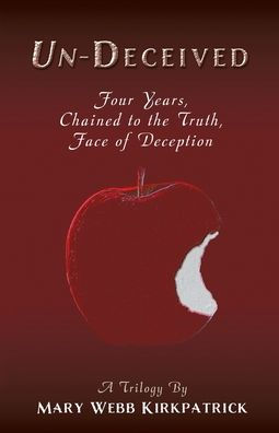 Un-Deceived: Four Years, Chained To The Truth, Face Of Deception - 9781973665885