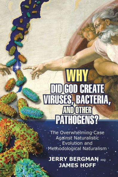 ¿Por qué creó Dios virus, bacterias y otros patógenos?: El argumento abrumador contra la evolución naturalista y el naturalismo metodológico - 9781973698913
