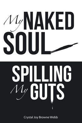 My Naked Soul: Spilling My Guts - 9781973698951