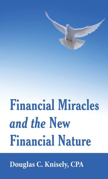 Financial Miracles And The New Financial Nature - 9781973699088