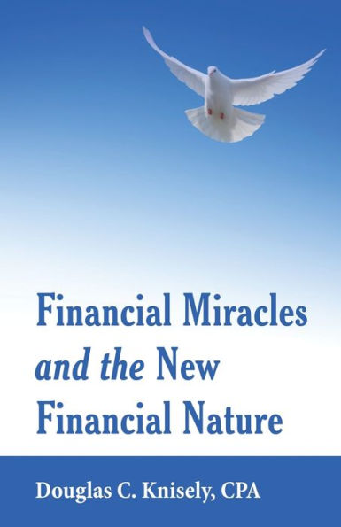 Financial Miracles And The New Financial Nature - 9781973699095