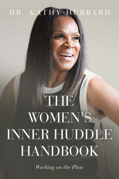The Women's Inner Huddle Handbook: Working On The Plan