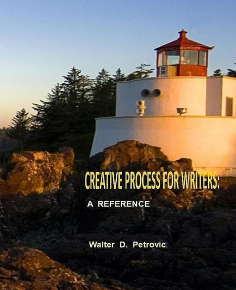 Creative Process For Writers: A Reference