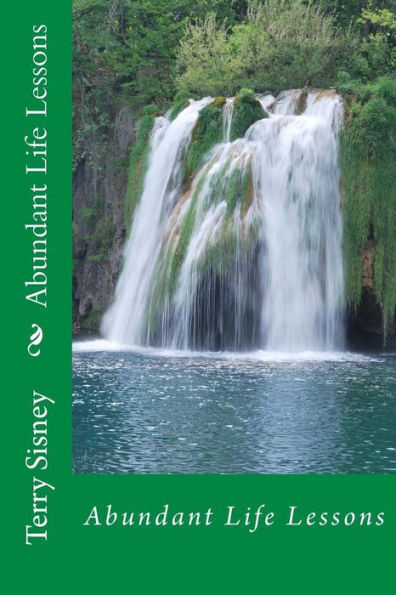 Abundant Life Lessons: Studies on The Abundant Life