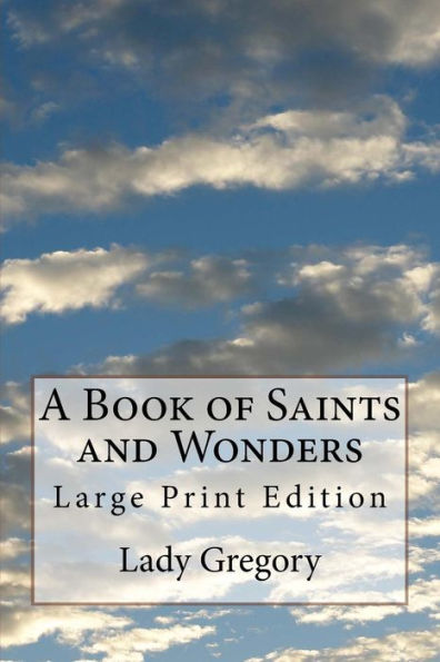 A Book of Saints and Wonders: Large Print Edition