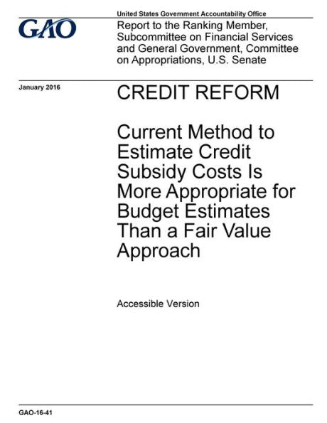 Reforma crediticia: el método actual para estimar los costos de los subsidios crediticios es más apropiado para las estimaciones presupuestarias que un enfoque de valor razonable: informe al miembro de mayor rango