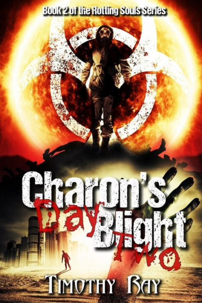 Charon's Blight: Day Two (the Rotting Souls Series) (Volume 2)