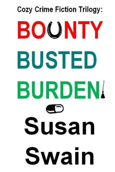 Cozy Crime Fiction Trilogy: BOUNTY, BUSTED, BURDEN
