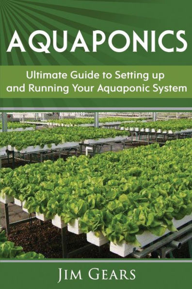 Aquaponics: A Guide To Setting Up Your Aquaponics System, Grow Fish and Vegetables, Aquaculture, Raise fish, Fisheries, Growing Vegetables